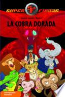 La cobra dorada (Serie Superfieras 7)