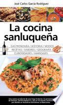 La cocina sanluqueña: historia, modos y sabores