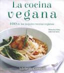 La cocina vegana / The Vegan Cookbook: 100 De Las Mejores Recetas Veganas