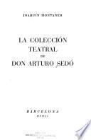 La colección teatral de Don Arturo Sedó