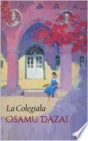 La Colegiala y otros cuentos - Osamu Dazai