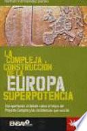 La compleja construcción de la Europa superpotencia