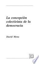 La concepción colectivista de la democracia