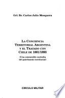 La conciencia territorial Argentina y el tratado con Chile de 1881/1893