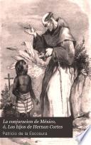 La conjuracion de México, ó, Los hijos de Hernan Cortes