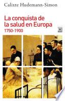 La conquista de la salud en Europa (1750-1900)