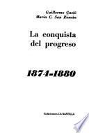 La conquista del progreso, 1874-1880