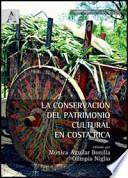 La conservación del patrimonio cultural en Costa Rica