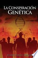 La Conspiración Genética