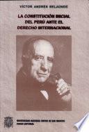 La constitución inicial del Perú ante el derecho internacional