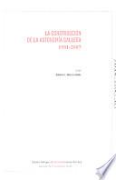 La construcción de la autonomía gallega, 1981-2007