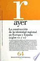 La construcción de la identidad regional en Europa y España (siglos XIX y XX).