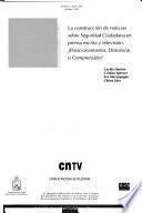 La Construcción de noticias sobre seguridad ciudadana en prensa escrita y televisión