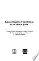 La construcción de resistencias en un mundo global