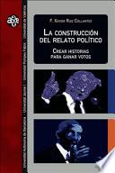 La construcción del relato político