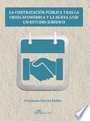 La contratación pública tras la crisis económica y la nueva LCSP. Un estudio jurídico.