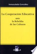 La cooperación educativa ante la rebeldía de las culturas