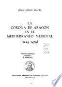 La Corona de Aragon en el Mediterraneo medieval, 1229-1479