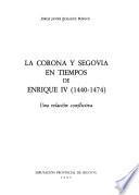 La corona y Segovia en tiempos de Enrique IV (1440-1474)