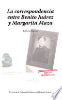 La correspondencia entre Benito Juárez y Margarita Maza