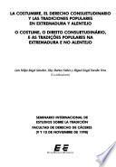 La costumbre, el derecho consuetudinario y las tradiciones populares en Extremadura y Alentejo