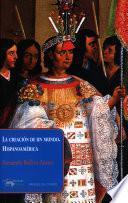 La creación de un mundo. Hispanoamérica
