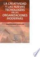 Libro La creatividad y las nuevas tecnologías en las organizaciones modernas