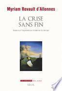 La Crise sans fin. Essai sur l'expérience moderne du temps