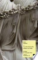 La crisis de la alta cultura en Cuba