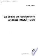 La crisis del caciquismo andaluz (1923-1931)
