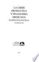 La Crisis productiva y financiera mexicana