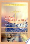 La Cruz, Verdad de la Vida