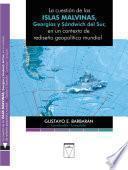 La cuestión de las Islas Malvinas, Georgias y Sándwich del Sur
