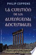 La Cuestion de Los Alienigenas Ancestrales