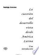La cuestión del desarrollo vista desde América Latina