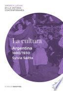 La cultura. Argentina (1880-1930)