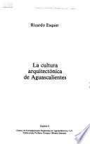 La cultura arquitectónica de Aguascalientes