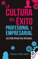 Libro La cultura del éxito profesional y empresarial