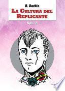 La Cultura del Replicante Vol. 2