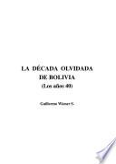 La década olvidada de Bolivia