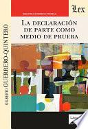La declaración de parte como medio de prueba