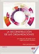 La deconstruccion de las organizaciones