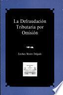 La defraudación tributaria por omisión