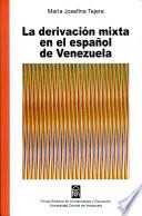 La derivación mixta en el español de Venezuela