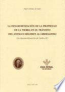 La desamortización de la propiedad de la tierra en el tránsito del antiguo régimen al liberalismo