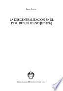 La descentralización en el Perú republicano (1821-1998)