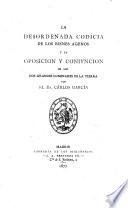 La desordenada codicia de los bienes agenos y la opposicion y coniuncion de los dos grandes luminares de la tierra