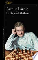 La diagonal Alekhine / The Alekhine Diagonal