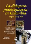 Libro La diáspora judeoconversa en Colombia, siglos XVI y XVII