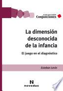 La dimensión desconocida de la infancia